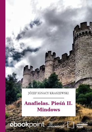 Anafielas. Pieśń II. Mindows Józef Ignacy Kraszewski - okladka książki