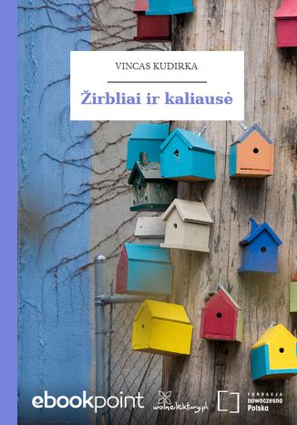 Žirbliai ir kaliaus Vincas Kudirka - okladka książki