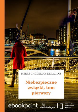 Niebezpieczne związki, tom pierwszy Pierre Choderlos de Laclos - okladka książki