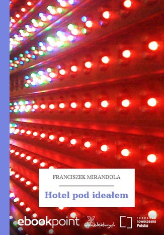 Hotel pod ideałem Franciszek Mirandola - okladka książki