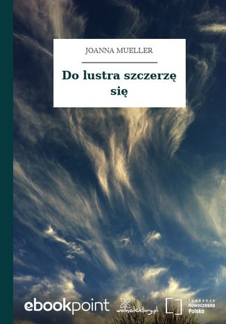 Do lustra szczerzę się Joanna Mueller - okladka książki