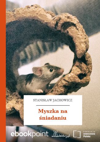Myszka na śniadaniu Stanisław Jachowicz - okladka książki