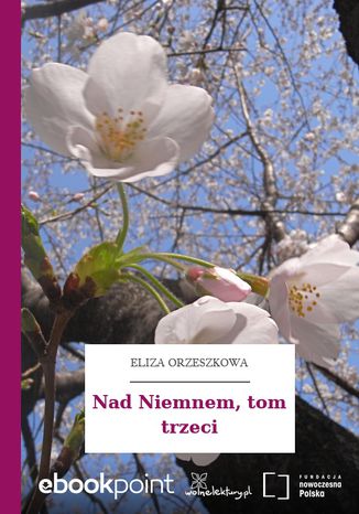 Nad Niemnem, tom trzeci Eliza Orzeszkowa - okladka książki