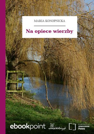 Na opiece wierzby Maria Konopnicka - okladka książki