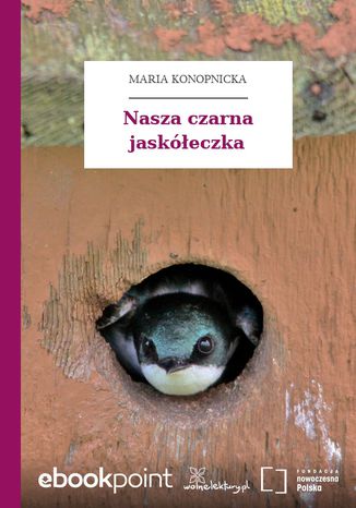 Nasza czarna jaskółeczka Maria Konopnicka - okladka książki