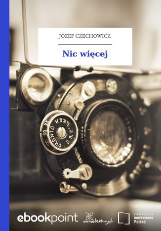 Nic więcej Józef Czechowicz - okladka książki