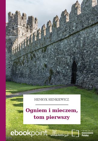 Ogniem i mieczem, tom pierwszy Henryk Sienkiewicz - okladka książki