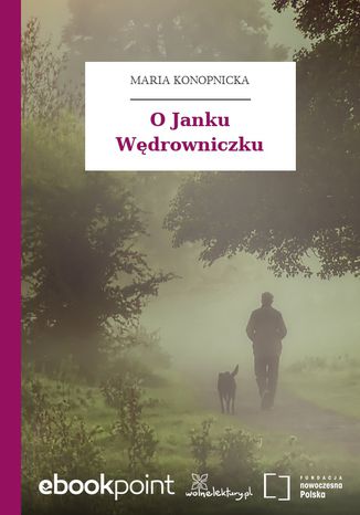 O Janku Wędrowniczku Maria Konopnicka - okladka książki