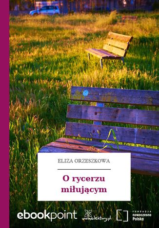 O rycerzu miłującym Eliza Orzeszkowa - okladka książki