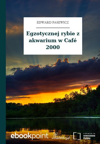 Egzotycznej rybie z akwarium w Café 2000 Edward Pasewicz - okladka książki