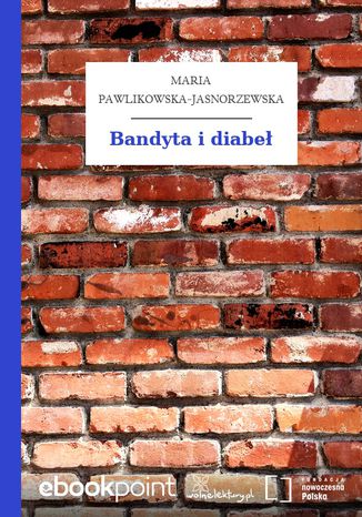 Bandyta i diabeł Maria Pawlikowska-Jasnorzewska - okladka książki