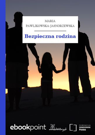 Bezpieczna rodzina Maria Pawlikowska-Jasnorzewska - okladka książki