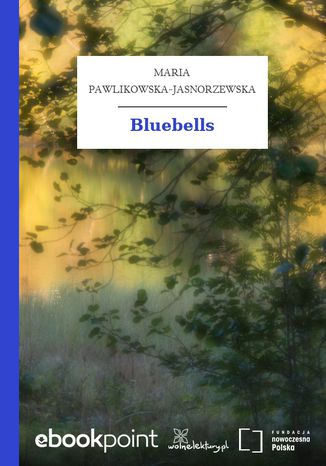 Bluebells Maria Pawlikowska-Jasnorzewska - okladka książki