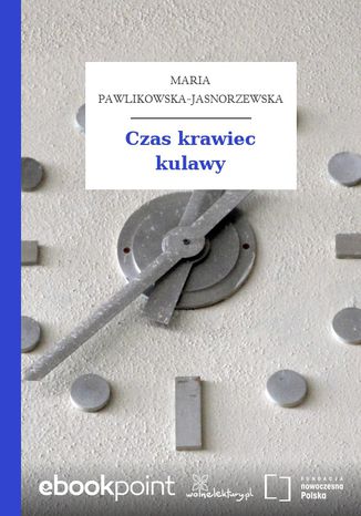 Czas krawiec kulawy Maria Pawlikowska-Jasnorzewska - okladka książki