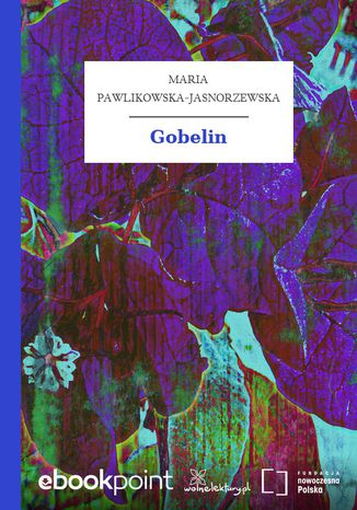 Gobelin Maria Pawlikowska-Jasnorzewska - okladka książki