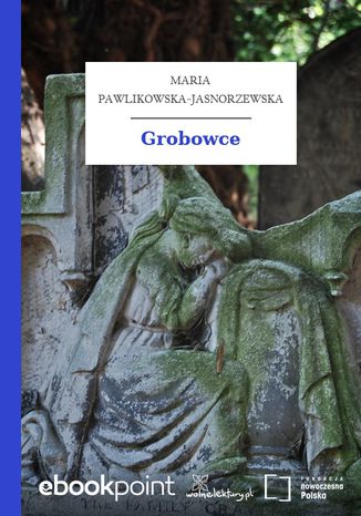 Grobowce Maria Pawlikowska-Jasnorzewska - okladka książki