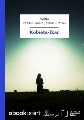 Kobieta-Ikar Maria Pawlikowska-Jasnorzewska - okladka książki