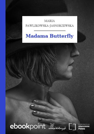 Madama Butterfly Maria Pawlikowska-Jasnorzewska - okladka książki