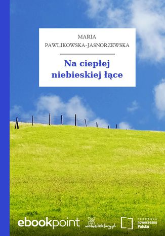 Na ciepłej niebieskiej łące Maria Pawlikowska-Jasnorzewska - okladka książki