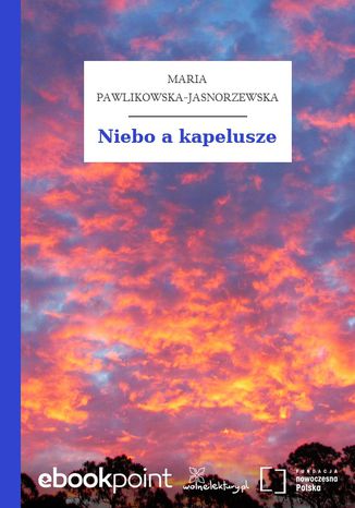 Niebo a kapelusze Maria Pawlikowska-Jasnorzewska - okladka książki