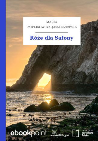 Róże dla Safony Maria Pawlikowska-Jasnorzewska - okladka książki