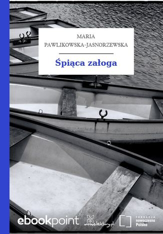 Śpiąca załoga Maria Pawlikowska-Jasnorzewska - okladka książki