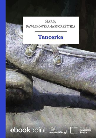 Tancerka Maria Pawlikowska-Jasnorzewska - okladka książki