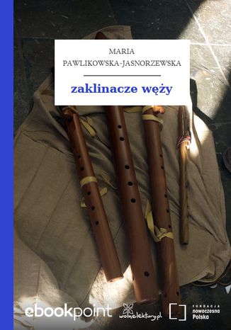 zaklinacze węży Maria Pawlikowska-Jasnorzewska - okladka książki