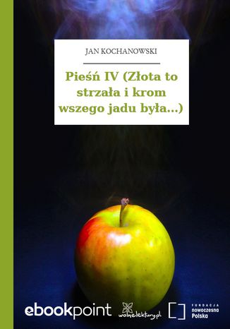 Pieśń IV (Złota to strzała i krom wszego jadu była...) Jan Kochanowski - okladka książki