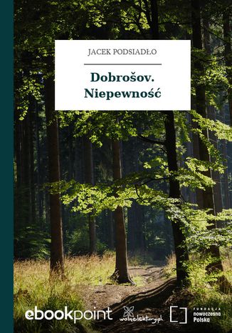 Dobrošov. Niepewność Jacek Podsiadło - okladka książki