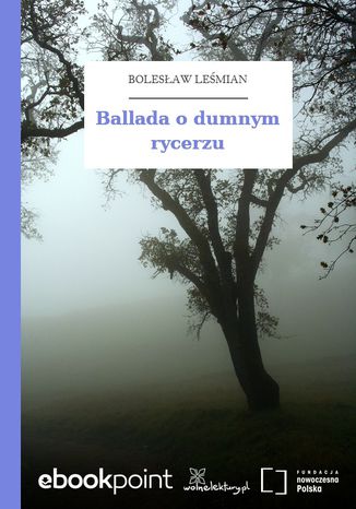 Ballada o dumnym rycerzu Bolesław Leśmian - okladka książki