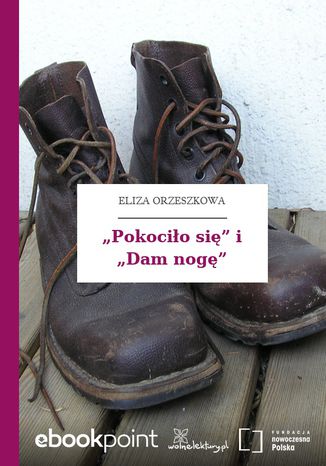 Pokociło się i Dam nogę Eliza Orzeszkowa - okladka książki