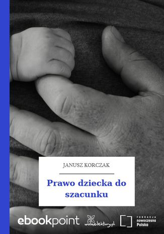 Prawo dziecka do szacunku Janusz Korczak - okladka książki