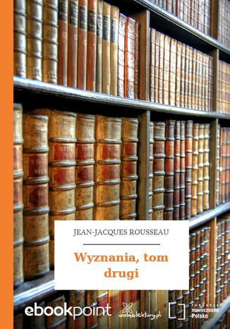 Wyznania, tom drugi Jean-Jacques Rousseau - okladka książki