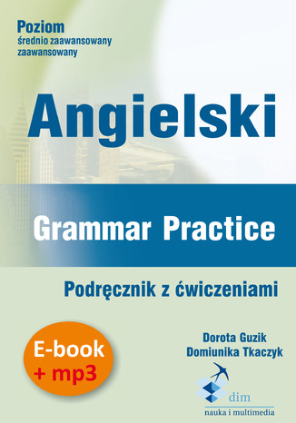 Angielski. Grammar Practice. Podręcznik z ćwiczeniami (PDF + mp3) Dorota Guzik - okladka książki