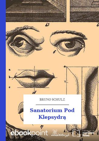 Sanatorium Pod Klepsydrą Bruno Schulz - okladka książki