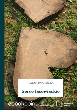 Serce lasowiackie Joanna Papuzińska - okladka książki