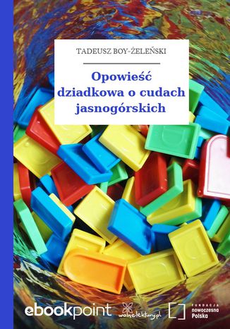 Opowieść dziadkowa o cudach jasnogórskich Tadeusz Boy-Żeleński - okladka książki