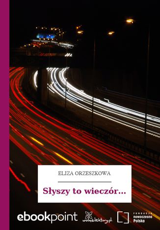 Słyszy to wieczór Eliza Orzeszkowa - okladka książki