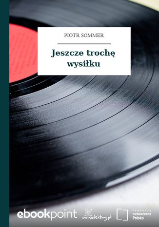 Jeszcze trochę wysiłku Piotr Sommer - okladka książki