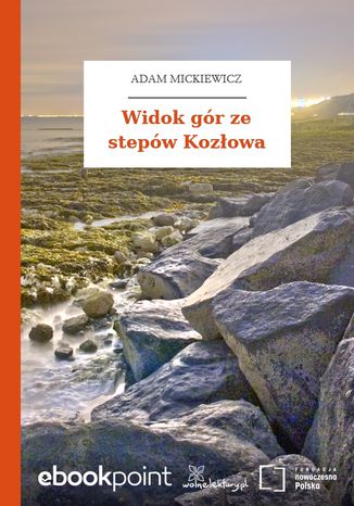 Widok gór ze stepów Kozłowa Adam Mickiewicz - okladka książki