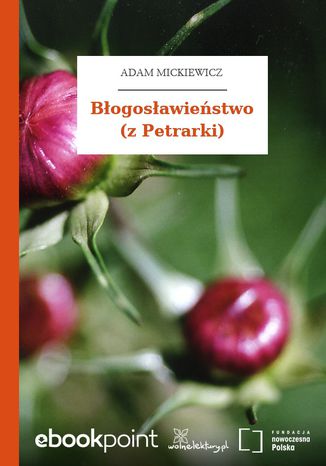 Błogosławieństwo (z Petrarki) Adam Mickiewicz - okladka książki