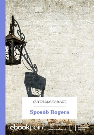 Sposób Rogera Guy de Maupassant - okladka książki