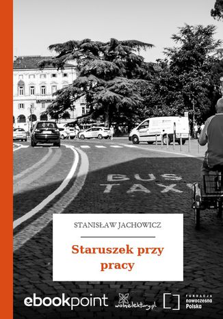 Staruszek przy pracy Stanisław Jachowicz - okladka książki