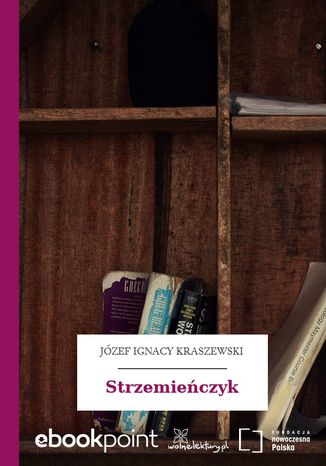 Strzemieńczyk Józef Ignacy Kraszewski - okladka książki