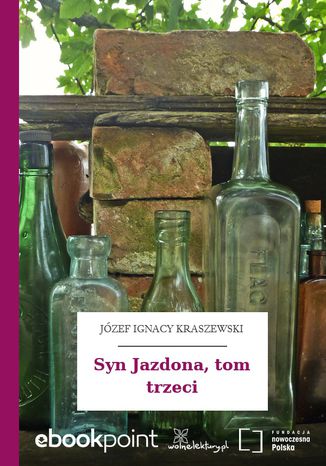 Syn Jazdona, tom trzeci Józef Ignacy Kraszewski - okladka książki