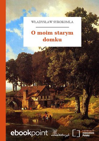 O moim starym domku Władysław Syrokomla - okladka książki