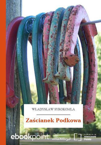 Zaścianek Podkowa Władysław Syrokomla - okladka książki