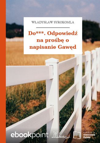 Do***. Odpowiedź na prośbę o napisanie Gawęd Władysław Syrokomla - okladka książki