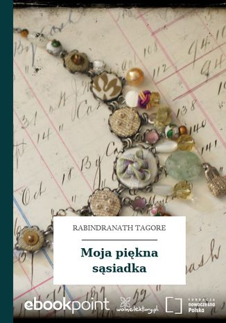 Moja piękna sąsiadka Rabindranath Tagore - okladka książki